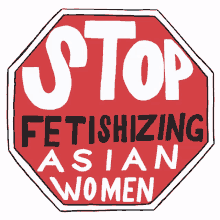 stop festishizing asian women protect asian women aapi anti asian hate asian women