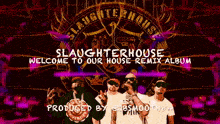 a slaughterhouse welcome to our house remix album poster