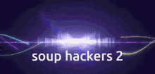 Soup Hackers2 Soul Hackers2 GIF - Soup Hackers2 Soul Hackers2 Sup3dblast GIFs