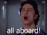 a man with his mouth open and the words all aboard written below him