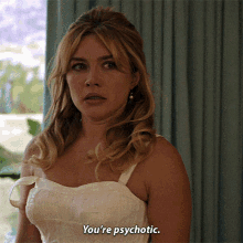 Youre Psychotic Florence Pugh GIF - Youre Psychotic Florence Pugh Dont Worry Darling GIFs
