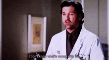 a man in a lab coat says i don t know what 's wrong with me