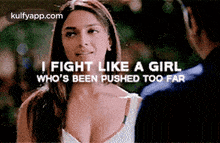 I Fight Like A Girlwho'S Been Pushed Too Far.Gif GIF - I Fight Like A Girlwho'S Been Pushed Too Far Bollywood Ladies Other GIFs