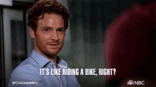Its Like Riding A Bike Right Dr Will Halstead GIF - Its Like Riding A Bike Right Dr Will Halstead Chicago Med GIFs