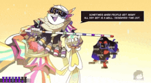 a cartoon character is holding a stick and says " sometimes when people get angry "