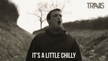 Travis Fran Healy GIF - Travis Fran Healy Its A Little Chilly GIFs