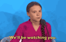 Well Be Watching You Greta Thunberg GIF - Well Be Watching You Greta Thunberg GIFs