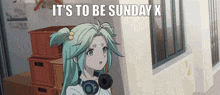 a picture of a girl with the words it 's to be sunday x on the bottom