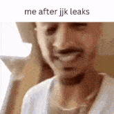 a blurry picture of a man with the words me after jjk leaks above him
