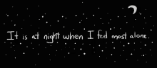 Night It Is At Night When I Feel Most Alone GIF - Night It Is At Night When I Feel Most Alone GIFs