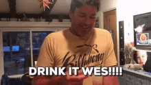 Drin It Wes Drinking GIF - Drin It Wes Drinking GIFs