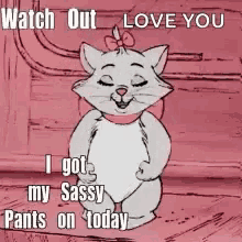i love you aristocats sassy pants on watch out cat