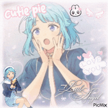 a picture of a girl with the words cutie pie my little angel on it