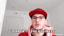 Go Back To The Business Back To Business GIF - Go Back To The Business Back To Business Back To Normal GIFs