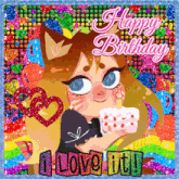 a birthday card with a girl holding a cake and the words " i love it "