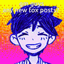 gm guys any new fox posts ? a cartoon of a boy with blue hair