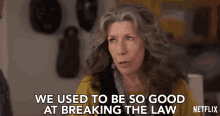 We Used To Be So Good At Breaking The Law Lily Tomlin GIF - We Used To Be So Good At Breaking The Law Lily Tomlin Frankie Bergstein GIFs