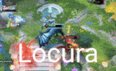 a screenshot of a video game with the word locura on the bottom right