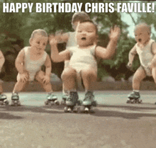a group of babies are rollerblading with the words happy birthday chris faville in the background