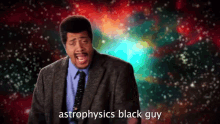 Astrophysics Black GIF - Astrophysics Black Guy GIFs