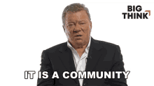 It Is A Community William Shatner GIF - It Is A Community William Shatner Big Think GIFs