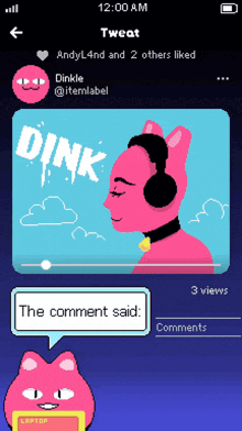 a pink cat with headphones says dink in a speech bubble