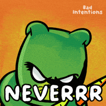 a cartoon of a bear with the words neverrr on it