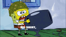 Spongebob No Shirt No Shoes No Service GIF - Spongebob No Shirt No Shoes No Service Cannon GIFs