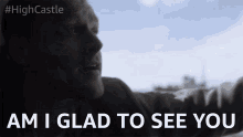 Am I Glad To See You Good Tosee You GIF - Am I Glad To See You Glad To See You Good Tosee You GIFs