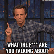 What The Fuck Are You Talking About Seth Meyers GIF - What The Fuck Are You Talking About Seth Meyers Late Night With Seth Meyers GIFs