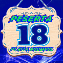 a sign that says peserta 18 on it