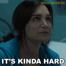 its kinda hard franky doyle wentworth its difficult its not easy
