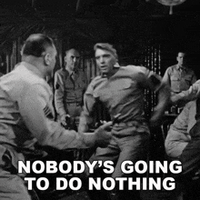 Nobody'S Going To Do Nothing Robert E Lee Prewitt GIF - Nobody'S Going To Do Nothing Robert E Lee Prewitt From Here To Eternity GIFs