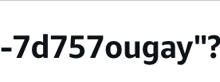 a white background with black text that says -7d757ougay ?