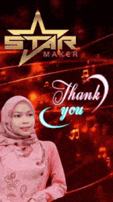 a woman in a hijab is standing in front of a star maker logo and a thank you message .