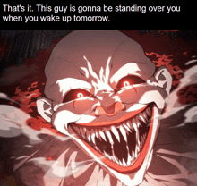 a cartoon of a clown with a caption that says that 's it