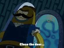 close the door shut it spongebob squarepants