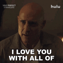 a bald man says " i love you with all of " in a hulu ad