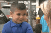 a little boy talking to a woman with the word iseacraft written above him