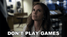 Dont Play Games Mary GIF - Dont Play Games Mary Tell Me Your Secrets GIFs