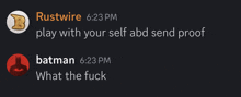 a screenshot of a chat with batman and rustwire