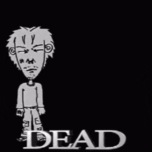 a black and white drawing of a man with the word dead in white letters