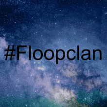 #floopclan is displayed on a starry sky background