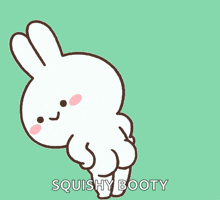a cartoon of a bunny with the words squishy booty on the bottom