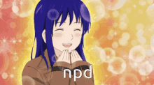 a girl with blue hair is smiling with the words npd written below her