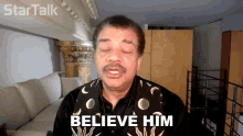 Believe Him Neil Degrasse Tyson GIF - Believe Him Neil Degrasse Tyson Startalk GIFs