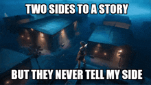 Two Sides To A Story But They Never Tell My Side GIF