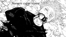 a black and white drawing of a man laying on the ground with the words `` nanami curse is real '' written above him .