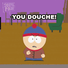 You Douche Stan Marsh GIF - You Douche Stan Marsh South Park GIFs