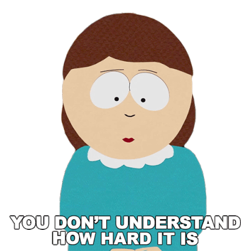 You Dont Understand How Hard It Is Liane Cartman Sticker - You Dont Understand How Hard It Is Liane Cartman South Park Stickers